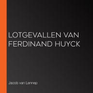 lotgevallen van Ferdinand Huyck