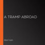 A Tramp Abroad