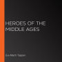 Heroes of the Middle Ages