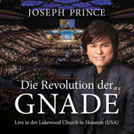 Die Revolution der Gnade: Live in der Lakewood Church in Houston (USA)