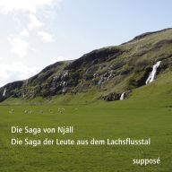 Die Saga-Aufnahmen (I): Die Saga von Njáll / Die Saga der Leute aus dem Lachsflusstal (Njáls saga / Laxdaela saga)