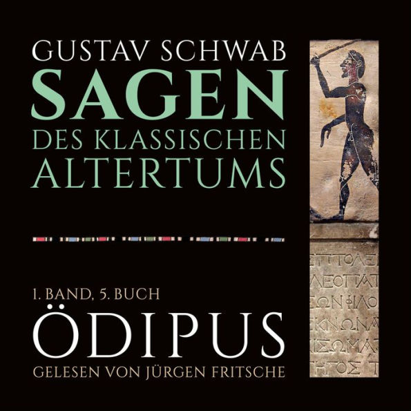 Die Sagen des klassischen Altertums: 1. Band, 5. Buch, Teil 3: Ödipus