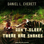 Don't Sleep, There Are Snakes: Life and Language in the Amazonian Jungle