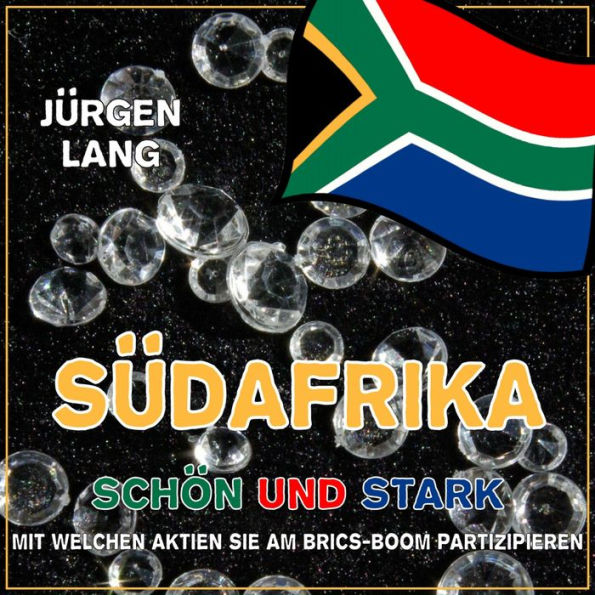 SÜDAFRIKA - Schön und Stark: Mit welchen Aktien Sie am BRIC-Boom partizipieren