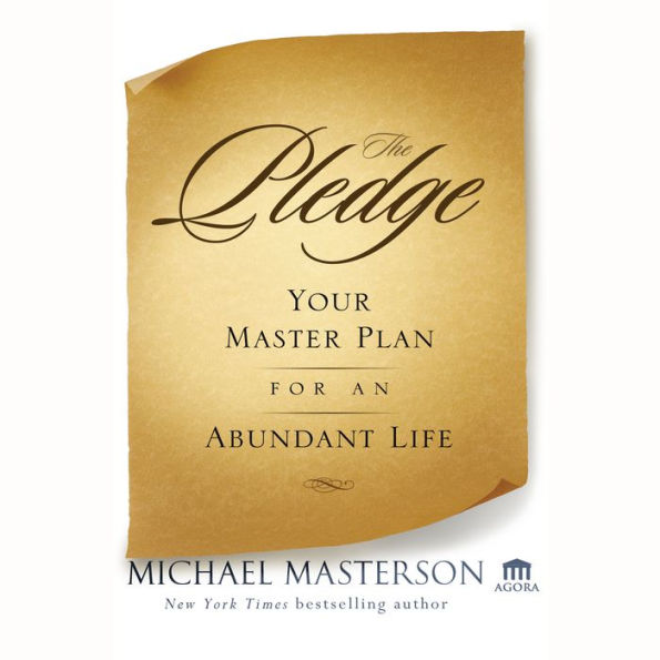 The Pledge: Your Master Plan for an Abundant Life