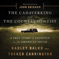The Cadaver King and the Country Dentist: A True Story of Injustice in the American South