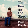 The Boy on the Shed: Sports Book Awards Autobiography of the Year