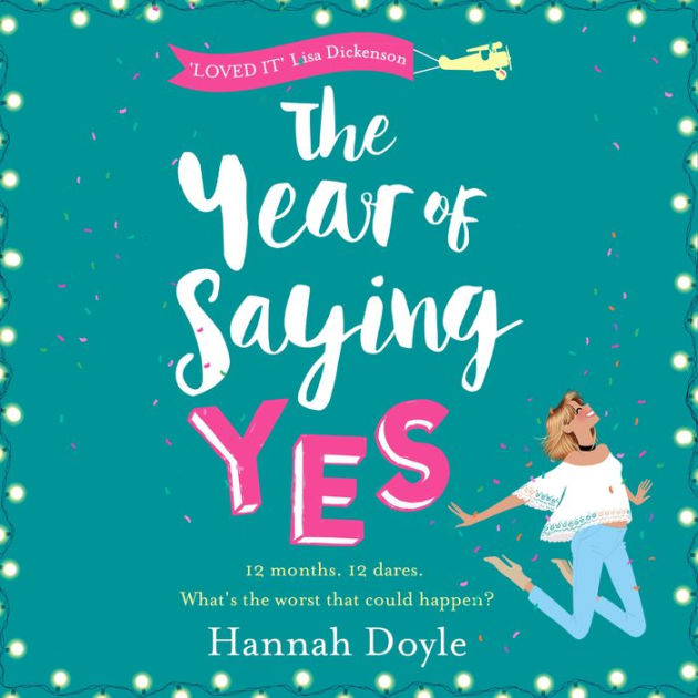 The Year Of Saying Yes: The Complete Novel By Hannah Doyle, Zara Ramm ...