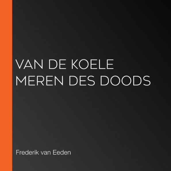 Van De Koele Meren Des Doods By Frederik Van Eeden LibriVox Community