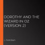 Dorothy and the Wizard in Oz (Version 2)