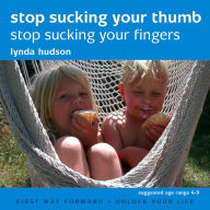 Stop Sucking Your Thumb: Stop Sucking Your Fingers