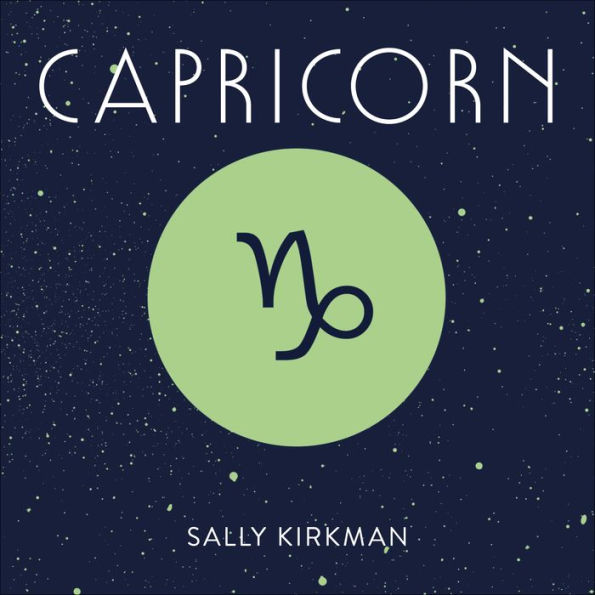 Capricorn: The Art of Living Well and Finding Happiness According to Your Star Sign