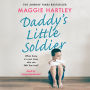 Daddy's Little Soldier: When home is a war zone, who can little Tom trust?
