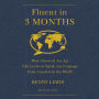 Fluent in 3 Months: How Anyone at Any Age Can Learn to Speak Any Language from Anywhere in the World