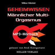 Geheimwissen Männlicher Multi-Orgasmus (Abridged)