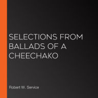 Selections from Ballads of a Cheechako