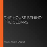 The House Behind the Cedars