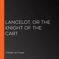 Lancelot, or The Knight of the Cart
