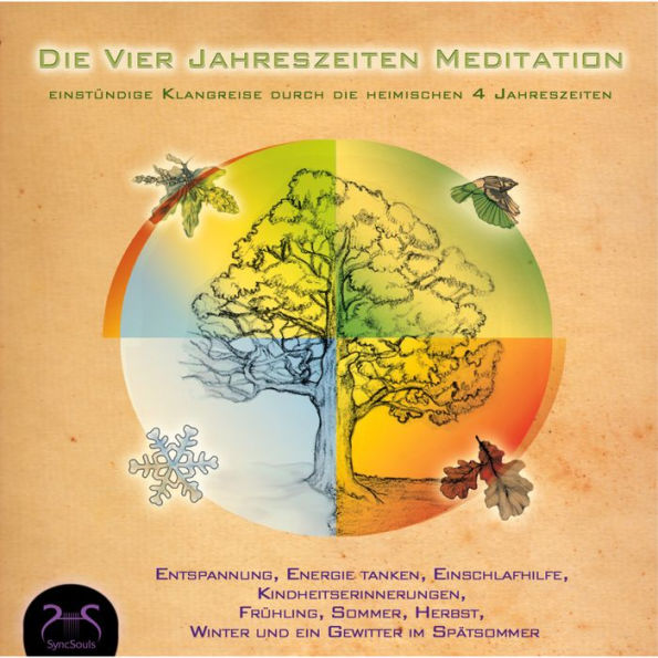 Die Vier Jahreszeiten Meditation - Entspannung, Energie tanken, Einschlafhilfe, Kindheitserinnerungen, Frühling, Sommer, Herbst, Winter