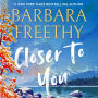 Closer To You (Callaway Cousins Series #3)