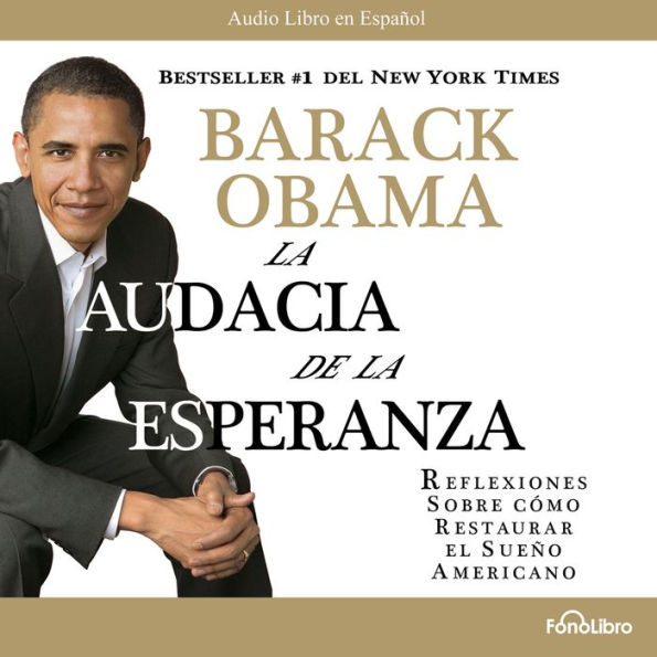 La Audacia de la Esperanza: Reflexiones como Restaurar el Sueño Americano (Abridged)