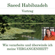 Wie verarbeite und überwinde ich meine Vergangenheit?: Vortrag