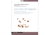 Les Livres De Sagesse: Job, Proverbes, Ecclésiaste, Cantique des cantiques, Sagesse de Salomon