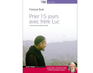 Prier 15 Jours Avec Frere Luc