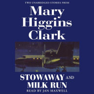 Stowaway and Milk Run: Two Unabridged Stories From Mary Higgins Clark (Abridged)