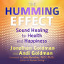 The Humming Effect: Sound Healing for Health and Happiness