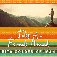 Tales of a Female Nomad: Living at Large in the World