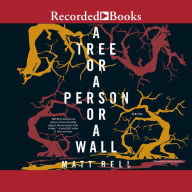 A Tree or a Person or a Wall: Stories