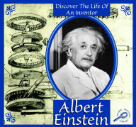 Albert Einstein: History in America - Dicscover the Life of an Inventor
