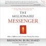 The Millionaire Messenger: Make a Difference and a Fortune Sharing Your Advice