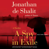 A Spy in Exile: A Thriller