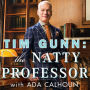 Tim Gunn: the Natty Professor: A Master Class on Mentoring, Motivating and Making It Work!