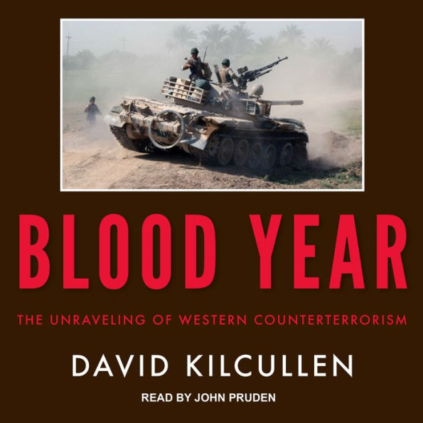 Blood Year: The Unraveling of Western Counterterrorism