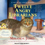 Twelve Angry Librarians (Cat in the Stacks Series #8)