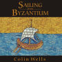 Sailing from Byzantium: How a Lost Empire Shaped the World