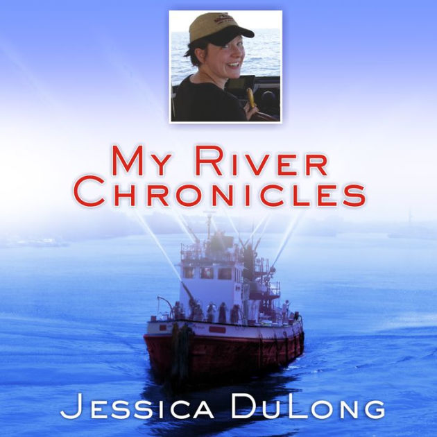 My River Chronicles: Rediscovering America on the Hudson by