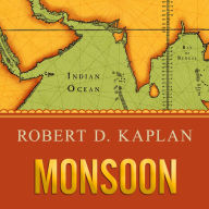 Monsoon: The Indian Ocean and the Future of American Power