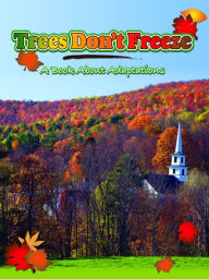 Trees Don't Freeze: A Book About Adaptations