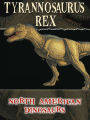 Tyrannosaurus: Life Science - North American Dinosaurs