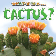 What's In A Cactus?