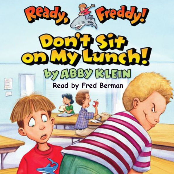 Don't Sit on My Lunch! (Ready, Freddy! Series #4)