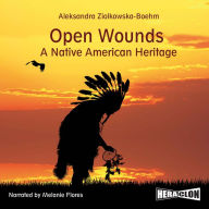 Open Wounds: A Native American Heritage