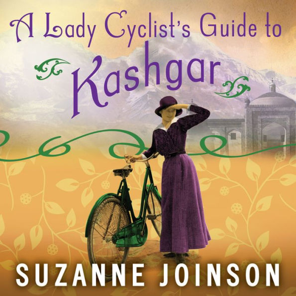 A Lady Cyclist's Guide to Kashgar: A Novel