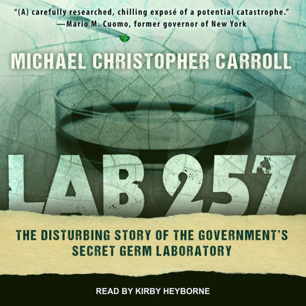 Lab 257: The Disturbing Story of the Government's Secret Germ Laboratory