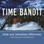 Time Bandit: Two Brothers, the Bering Sea, and One of the World's Deadliest Jobs