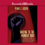 Waiting 'Til the Midnight Hour: A Narrative History of Black Power in America